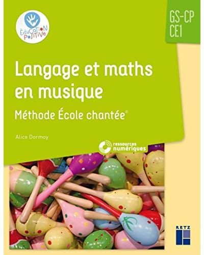 You are currently viewing Langage et maths en musique – Méthode École chantée – GS-CP-CE1 (+ CD Rom) – Alice DORMOY